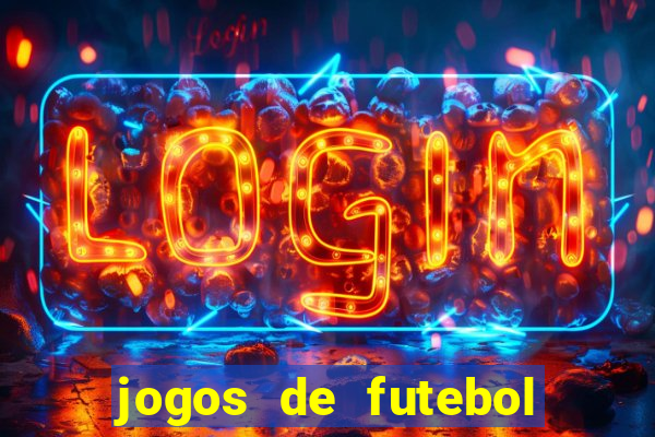 jogos de futebol com dinheiro infinito